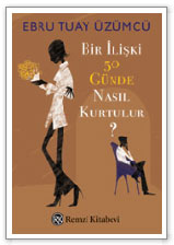Bir İlişki 50 Günde Nasıl Kurtulur?